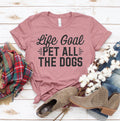 Life Goal Pet All The Dogs T-shirt  (Commission Agent)